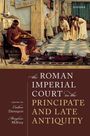 : The Roman Imperial Court in the Principate and Late Antiquity, Buch
