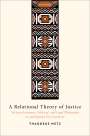 Thaddeus Metz: A Relational Theory of Justice, Buch