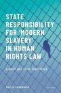 Marija Jovanovic: State Responsibility for ʻmodern Slaveryʼ In Human Rights Law, Buch