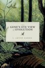 J. Arvid Agren (Wenner-Gren Fellow, Wenner-Gren Fellow, Evolutionary Biology Centre, Uppsala University, Sweden): The Gene's-Eye View of Evolution, Buch