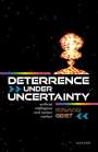 Edward Geist: Deterrence Under Uncertainty:, Buch