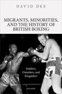 Titel: Migrants, Minorities, and the History of British Boxing. Schwarz-weißes Foto zweier Boxer im Ring.