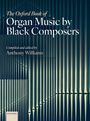 "The Oxford Book of Organ Music by Black Composers" von Anthony Williams; im Hintergrund Orgelpfeifen.