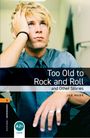 Mark Mark: Oxford Bookworms 3e 2 Too Old to Rock and Roll, Buch