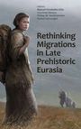 Manuel Fernández- Götz: Rethinking Migrations in Late Prehistoric Eurasia, Buch
