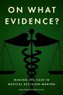 Robyn Bluhm: On What Evidence?, Buch