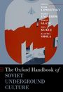 : The Oxford Handbook of Soviet Underground Culture, Buch