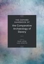The Oxford Handbook of the Comparative Archaeology of Slavery, Buch