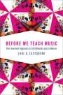 Lori A Custodero: Before We Teach Music, Buch