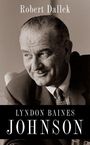 Robert Dallek (Professor of History Emeritus, Professor of History Emeritus, Boston University): Lyndon Baines Johnson, Buch