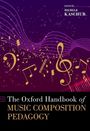 Michele Kaschub: The Oxford Handbook of Music Composition Pedagogy, Buch