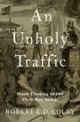 Robert K. D. Colby: An Unholy Traffic, Buch