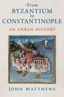 Matthews: From Byzantium to Constantinople, Buch