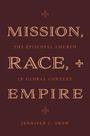 Jennifer C Snow: Mission, Race, and Empire, Buch