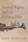 Saul M Olyan: Animal Rights and the Hebrew Bible, Buch