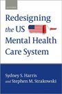 : Redesigning the Us Mental Health Care System, Buch