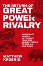 Matthew Kroenig: The Return of Great Power Rivalry, Buch