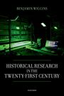 Titel: "Historical Research in the Twenty-First Century" von Benjamin Wiggins. Grüner Raum mit Computer und Büchern.