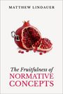 Matthew Lindauer: The Fruitfulness of Normative Concepts, Buch