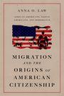 Anna O Law: Migration and the Origins of American Citizenship, Buch