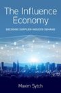 Maxim Sytch: The Influence Economy, Buch