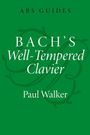 Paul Walker: Bachs Well Tempered Clavier, Buch