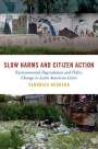 Veronica Herrera: Slow Harms and Citizen Action, Buch