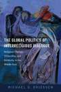 Michael D Driessen: The Global Politics of Interreligious Dialogue, Buch