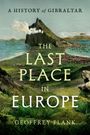 "A History of Gibraltar", "The Last Place in Europe", "Geoffrey Plank". Illustration eines Küstengebiets mit Bergen und Stadt.