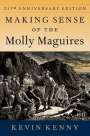 Kevin Kenny: Making Sense of the Molly Maguires, Buch