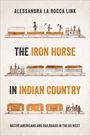 Alessandra La Rocca Link: The Iron Horse in Indian Country, Buch