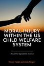 Wendy Haight: Moral Injury Within the Us Child Welfare System, Buch