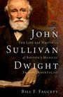 Bill F Faucett: John Sullivan Dwight, Buch
