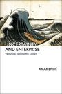 Amar Bhidé: Uncertainty and Enterprise, Buch