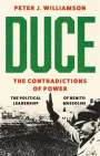 Peter J Williamson: Duce: The Contradictions of Power, Buch