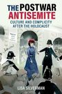 Lisa Silverman: The Postwar Antisemite, Buch