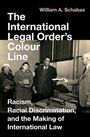 William A Schabas: The International Legal Order's Colour Line, Buch