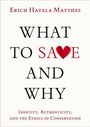 Erich Hatala Matthes: What to Save and Why, Buch