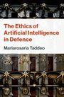 Mariarosaria Taddeo: The Ethics of Artificial Intelligence in Defence, Buch