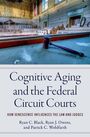 Ryan C Black: Cognitive Aging and the Federal Circuit Courts, Buch