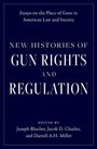 : New Histories of Gun Rights and Regulation, Buch