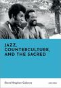 "JAZZ, COUNTERCULTURE, AND THE SACRED" von David Stephen Calonne, Oxford. Zwei Männer lachen im Freien.