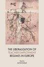 : The Liberalization of Teacher Employment Regimes in Europe, Buch