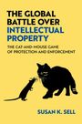 Susan K Sell: The Global Battle Over Intellectual Property, Buch