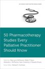 : 50 Pharmacotherapy Studies Every Palliative Practitioner Should Know, Buch