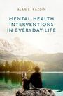 Alan E Kazdin: Mental Health Interventions in Everyday Life, Buch