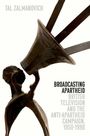 Tal Zalmanovich: Broadcasting Apartheid, Buch