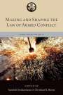 Sandesh Sivakumaran: Making and Shaping the Law of Armed Conflict, Buch