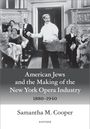 Text: "American Jews and the Making of the New York Opera Industry 1880-1940" von Samantha M. Cooper. Schwarz-Weiß-Foto eines Mannes in einem Opernsaal mit Menschen im Hintergrund.