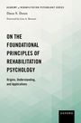 Dana S Dunn: On the Foundational Principles of Rehabilitation Psychology, Buch